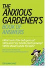 The Anxious Gardener's Book of Answers - Teri Dunn Chace