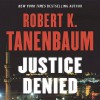 Justice Denied - Robert K. Tanenbaum, To Be Announced