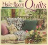 Make Room for Quilts: Beautiful Decorating Ideas - Nancy J. Martin