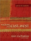 Walking from East to West: God in the Shadows (MP3 Book) - Ravi Zacharias