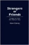 Strangers or Friends: Principles for a New Alien Admission Policy - Mark Gibney