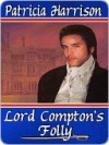 Lord Compton's Folly - Patricia Harrison