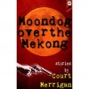 Moondog over the Mekong - Court Merrigan
