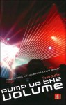 Pump Up the Volume: A History of House Music - Sean Bidder