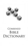 Combined Bible Dictionary - Tim Wood