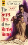 The Secret Lives of Married Women (Hard Case Crime) - Elissa Wald