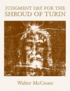 Judgment Day for the Shroud of Turin - Walter C. McCrone