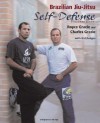 Brazilian Jiu-Jitsu Self-Defense Techniques - Royce Gracie, Charles Gracie, Tom Page, Kid Peligro