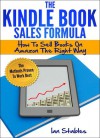 The Kindle Book Sales Formula: How to sell books on amazon the right way - The methods proven to work best (How to Write a Book and Sell It) - Ian Stables