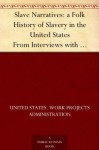 Slave Narratives: A Folk History of Slavery in the United StatesFrom Interviews with Former SlavesIndiana Narratives - Work Projects Administration