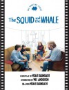 The Squid and the Whale: The Shooting Script - Noah Baumbach