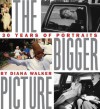 The Bigger Picture: Thirty Years of Portraits - Diana Walker