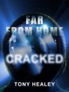 CRACKED (Far From Home Short Story) - Tony Healey, Laurie Laliberte