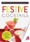 Holiday Entertaining Essentials: Festive Cocktails: Delicious Ideas for Easy Holiday Celebrations - Editors Of Adams Media