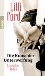 Die Kunst der Unterwerfung - Lilli Feisty, Lilli Ford, Johannes Sabinski