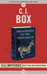 Pronghorns of the Third Reich - C.J. Box