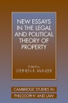 New Essays in the Legal and Political Theory of Property - Stephen R. Munzer