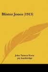 Blister Jones (1913) - John Taintor Foote, jay hambridge