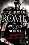 The Wolves of the North - Harry Sidebottom