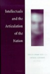 Intellectuals and the Articulation of the Nation - Ronald Grigor Suny, Ronald Grigor Suny