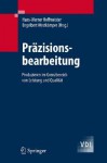 Präzisionsbearbeitung: Produzieren Im Grenzbereich Von Leistung Und Qualität (Vdi Buch) (German Edition) - Engelbert Westkämper, Hans-Werner Hoffmeister, Engelbert Westkdmper