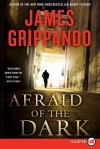 Afraid Of The Dark - James Grippando