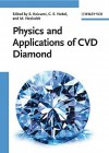 Physics and Applications of CVD Diamond - Satoshi Koizumi, Christoph Nebel, Milos Nesladek