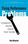 Fixing Performance Problems: Common Sense Ideas That Work - Bud Bilanich