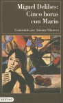 Cinco Horas Con Mario - Miguel Delibes, Antonio Vilanova