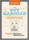 The Boy Magician: 156 Amazing Tricks & Sleights of Hand (Popular Mechanics) - Popular Mechanics