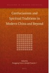 Confucianism and Spiritual Traditions in Modern China and Beyond - Fenggang Yang, Joseph B. Tamney