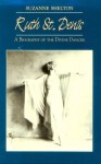 Ruth St. Denis: A Biography of the Divine Dancer - Suzanne Shelton, William H. Goetzmann