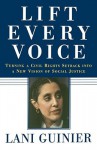 Lift Every Voice: Turning a Civil Rights Setback Into a New Vision of Social Justice - Lani Guinier