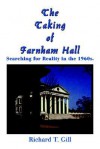 The Taking of Farnham Hall: Searching for Reality in the 1960s - Richard T. Gill