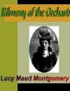 Kilmeny of the Orchard - L.M. Montgomery