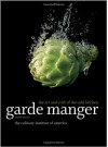 Garde Manger: The Art and Craft of the Cold Kitchen - Culinary Institute of America