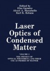 Laser Optics of Condensed Matter: Volume 2 the Physics of Optical Phenomena and Their Use as Probes of Matter - E. Garmire, A.A. Maradudin, K.K. Rebane