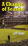 A Change of Season - Jeff Howe