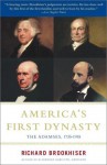 America's First Dynasty: The Adamses, 1735-1918 - Richard Brookhiser