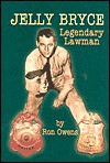 Jelly Bryce Legendary Lawman - Ron Owens