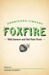 Wild Summer and Fall Plant Foods: The Foxfire Americana Library (8) - Foxfire Students