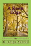 A Keen Edge - H. Leigh Aubrey