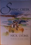 Spring Creek - Nick Lyons, Mari Lyons