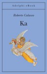 Ka (Gli Adelphi) (Italian Edition) - Roberto Calasso