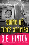 Some of Tim's Stories (The Oklahoma Stories &amp; Storytellers Series) - S.E. Hinton
