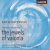 The Jewels of Valonia (Chronicles of Valonia, Book 1) - Katie Paterson, Karen Savage