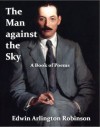 The Man against the Sky: A Book of Poems - Edwin Arlington Robinson