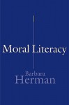 Moral Literacy - Barbara Herman