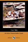 True Tilda (Dodo Press) - Arthur Quiller-Couch