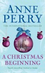 A Christmas Beginning - Anne Perry